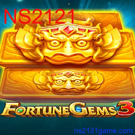 Mengeksplorasi Keajaiban FortuneGems3 dan Peran NS2121 dalam Kesuksesannya